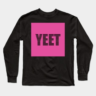 YEET in Pink Long Sleeve T-Shirt